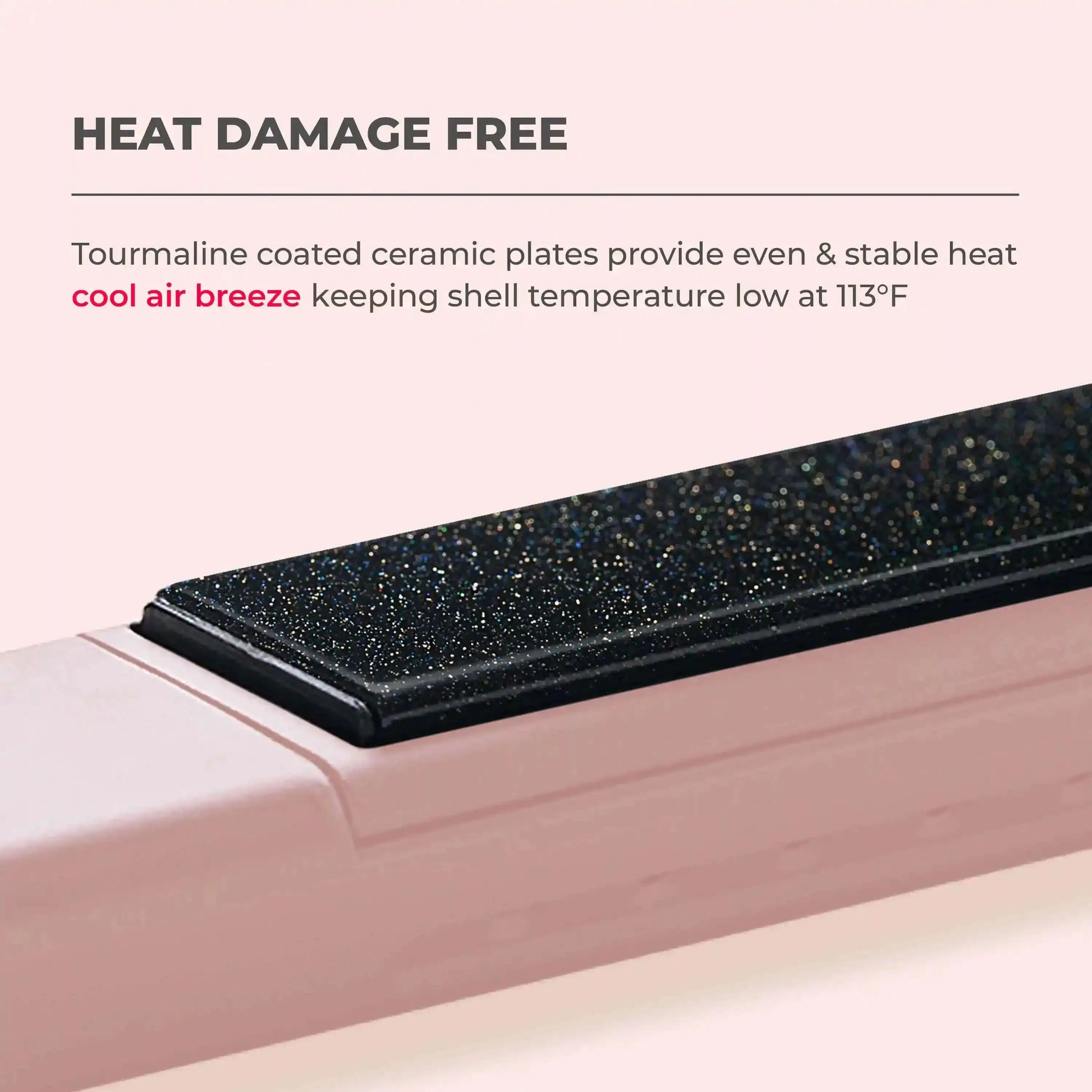 TYMO AIRFLOW 2 in 1 Hair Straightener and Curler has tourmaline-coated ceramic plates that provide even & stable heat-cool air breeze, keeping shell temperature low at 113°F